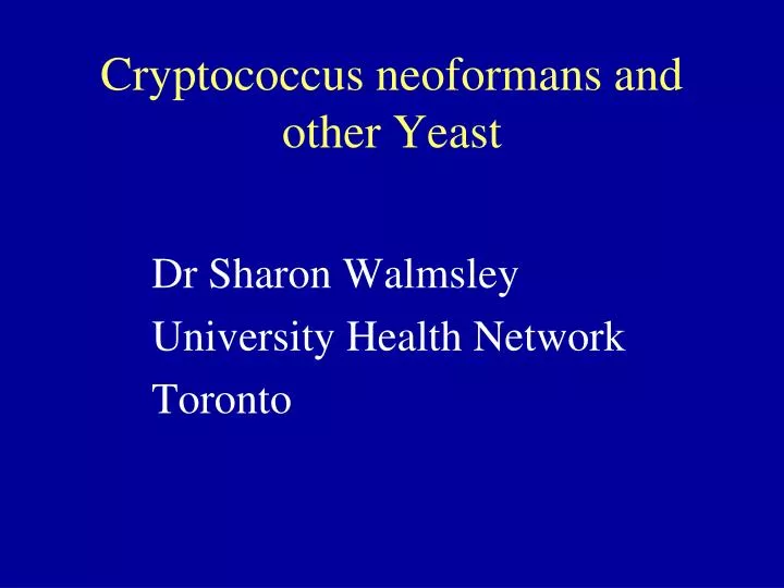 cryptococcus neoformans and other yeast