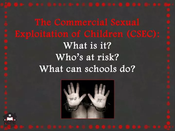 the commercial sexual exploitation of children csec what is it who s at risk what can schools do