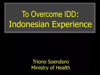 To Overcome IDD : Indonesian Experience