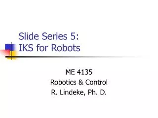 Slide Series 5: IKS for Robots