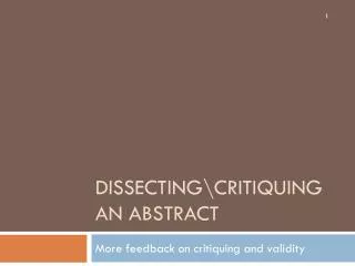 Dissecting\critiquing an abstract