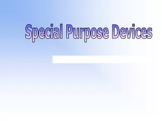 Special Purpose Devices