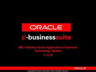 XML Publisher/Oracle Applications Framework Technology Update 11.5.10