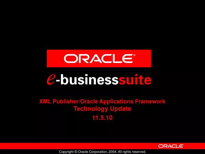 xml publisher oracle applications framework technology update 11 5 10