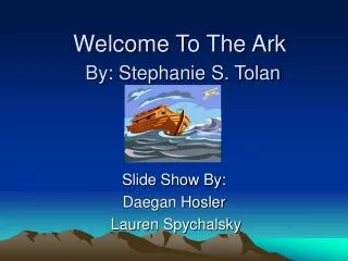 Welcome To The Ark By: Stephanie S. Tolan