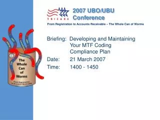 Briefing: Developing and Maintaining Your MTF Coding Compliance Plan Date:	21 March 2007
