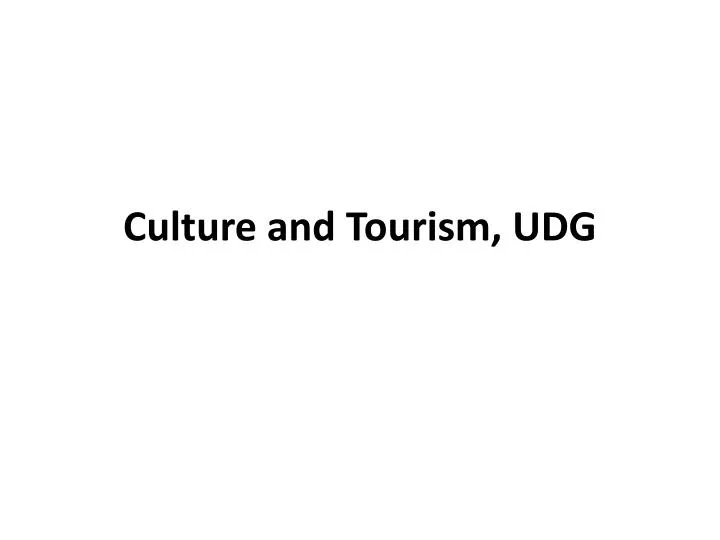 culture and tourism udg