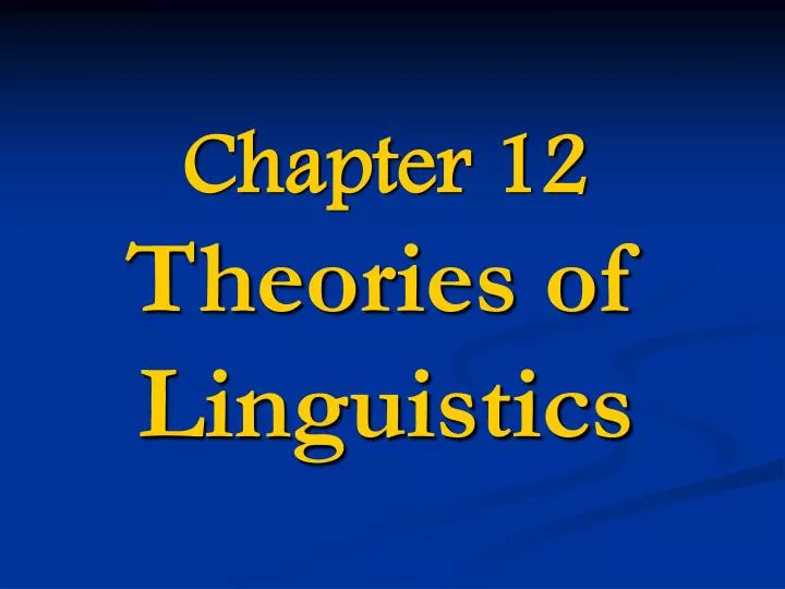 chapter 12 theories of linguistics