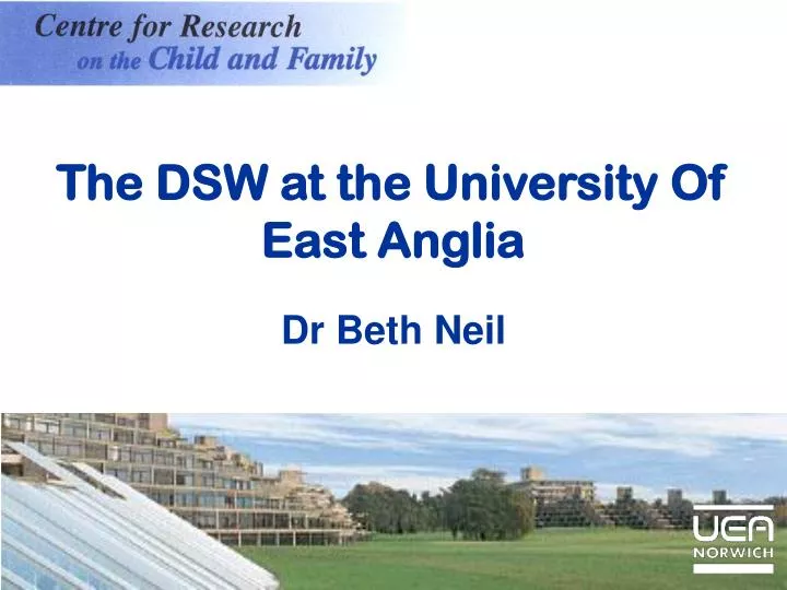 the dsw at the university of east anglia