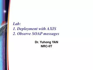 Lab: 1. Deployment with AXIS 2. Observe SOAP messages