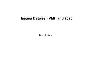 Issues Between VMF and 2525