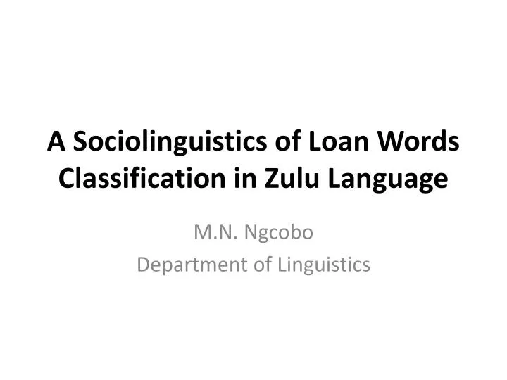a sociolinguistics of loan words classification in zulu language