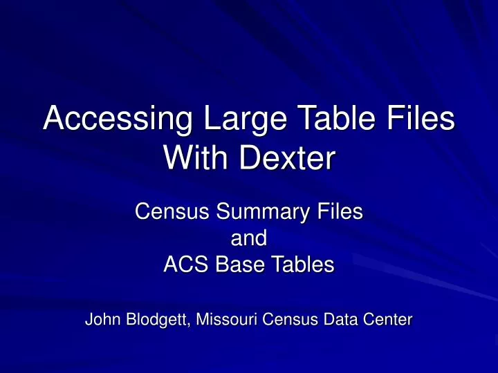 accessing large table files with dexter