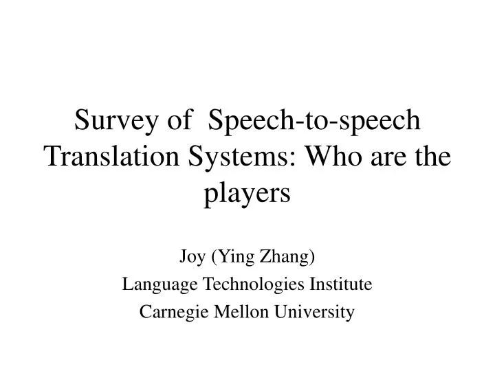 survey of speech to speech translation systems who are the players