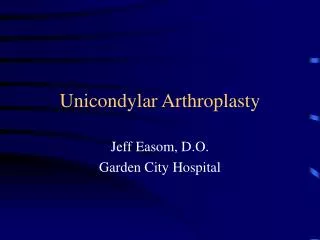 Unicondylar Arthroplasty
