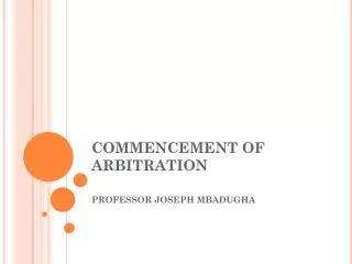 COMMENCEMENT OF ARBITRATION