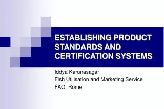 ESTABLISHING PRODUCT STANDARDS AND CERTIFICATION SYSTEMS