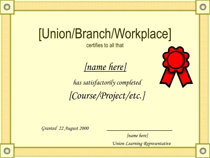 union branch workplace certifies to all that