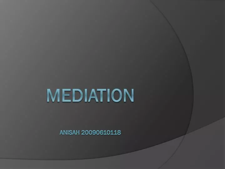 mediation anisah 20090610118