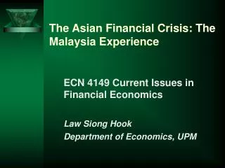 The Asian Financial Crisis: The Malaysia Experience