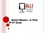 Survey Monkey – A “How To” Guide