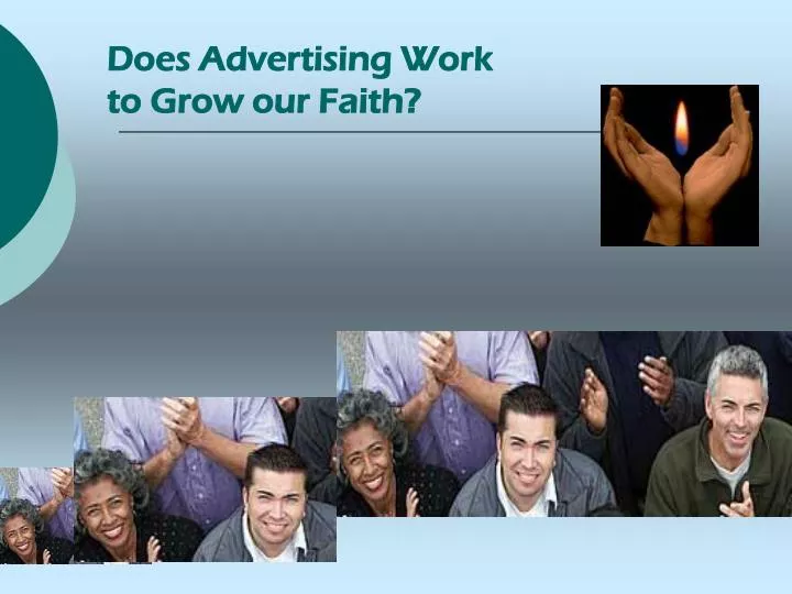 does advertising work to grow our faith