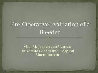 Pre-Operative Evaluation of a Bleeder