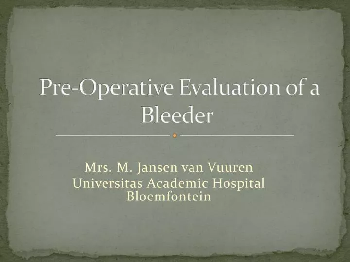 pre operative evaluation of a bleeder