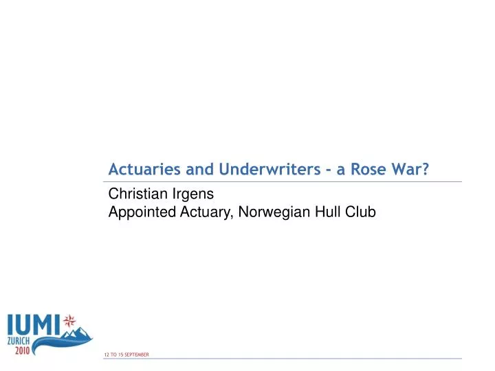 actuaries and underwriters a rose war