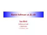 Batch Software at JLAB - slide 1