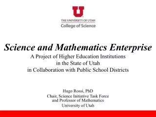 Hugo Rossi, PhD Chair, Science Initiative Task Force and Professor of Mathematics