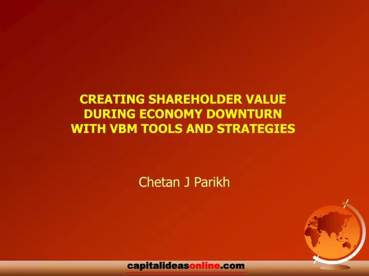 creating shareholder value during economy downturn with vbm tools and strategies