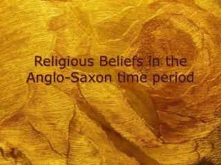 Religious Beliefs in the Anglo-Saxon time period