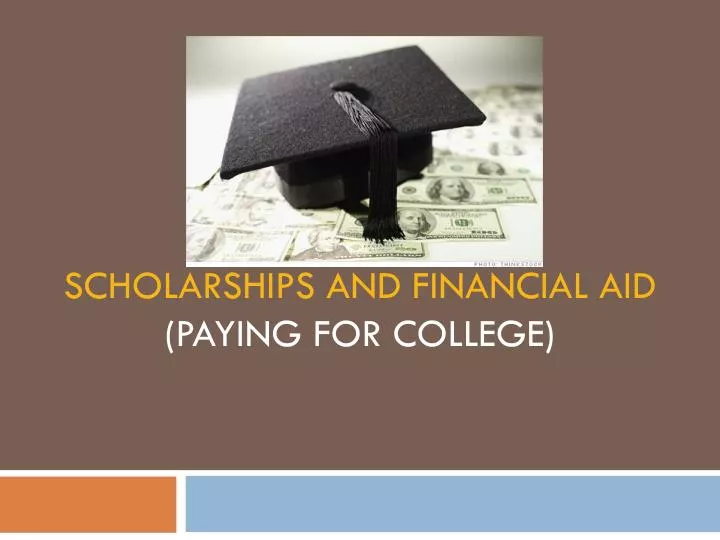 scholarships and financial aid paying for college