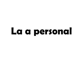 La a personal