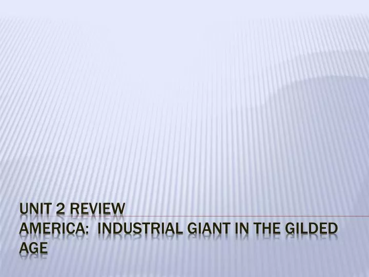 unit 2 review america industrial giant in the gilded age