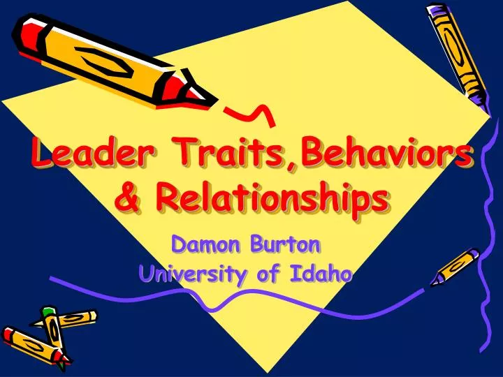 leader traits behaviors relationships