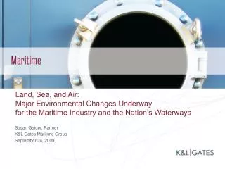 Susan Geiger, Partner K&amp;L Gates Maritime Group September 24, 2009