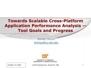 Towards Scalable Cross-Platform Application Performance Analysis -- Tool Goals and Progress