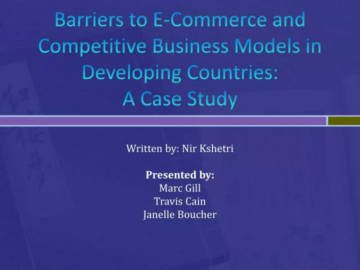 barriers to e commerce and competitive business models in developing countries a case study