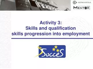 Activity 3: Skills and qualification skills progression into employment