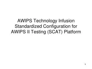 AWIPS Technology Infusion Standardized Configuration for AWIPS II Testing (SCAT) Platform