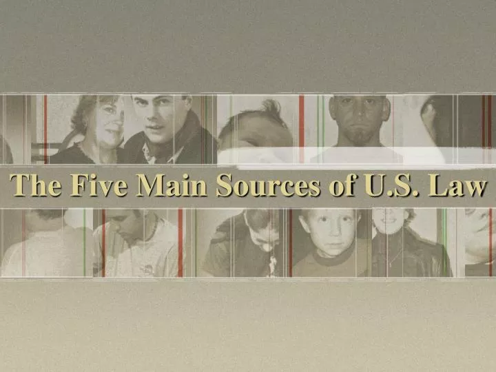 the five main sources of u s law