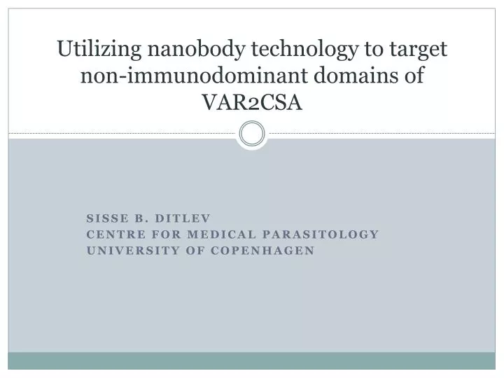 utilizing nanobody technology to target non immunodominant domains of var2csa