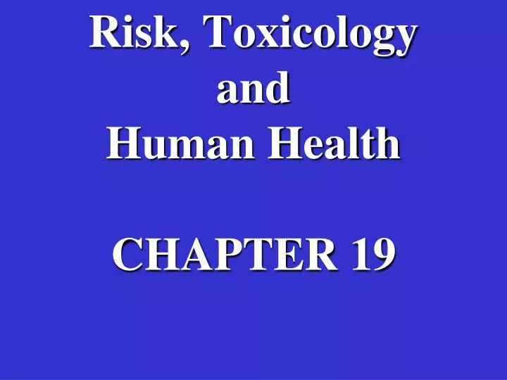 risk toxicology and human health chapter 19