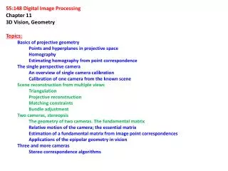 55:148 Digital Image Processing Chapter 11 3D Vision, Geometry Topics: