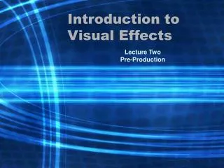 Introduction to Visual Effects