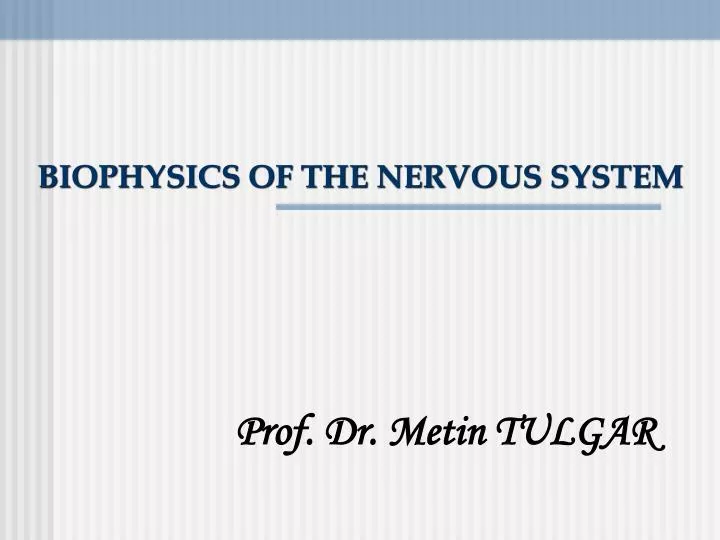 biophysics of the nervous system