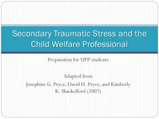 Secondary Traumatic Stress and the Child Welfare Professional