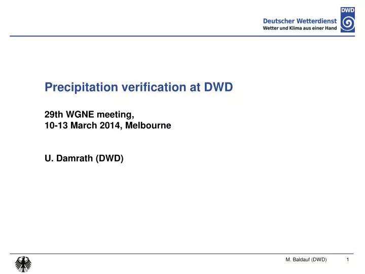 precipitation verification at dwd 29th wgne meeting 10 13 march 2014 melbourne u damrath dwd